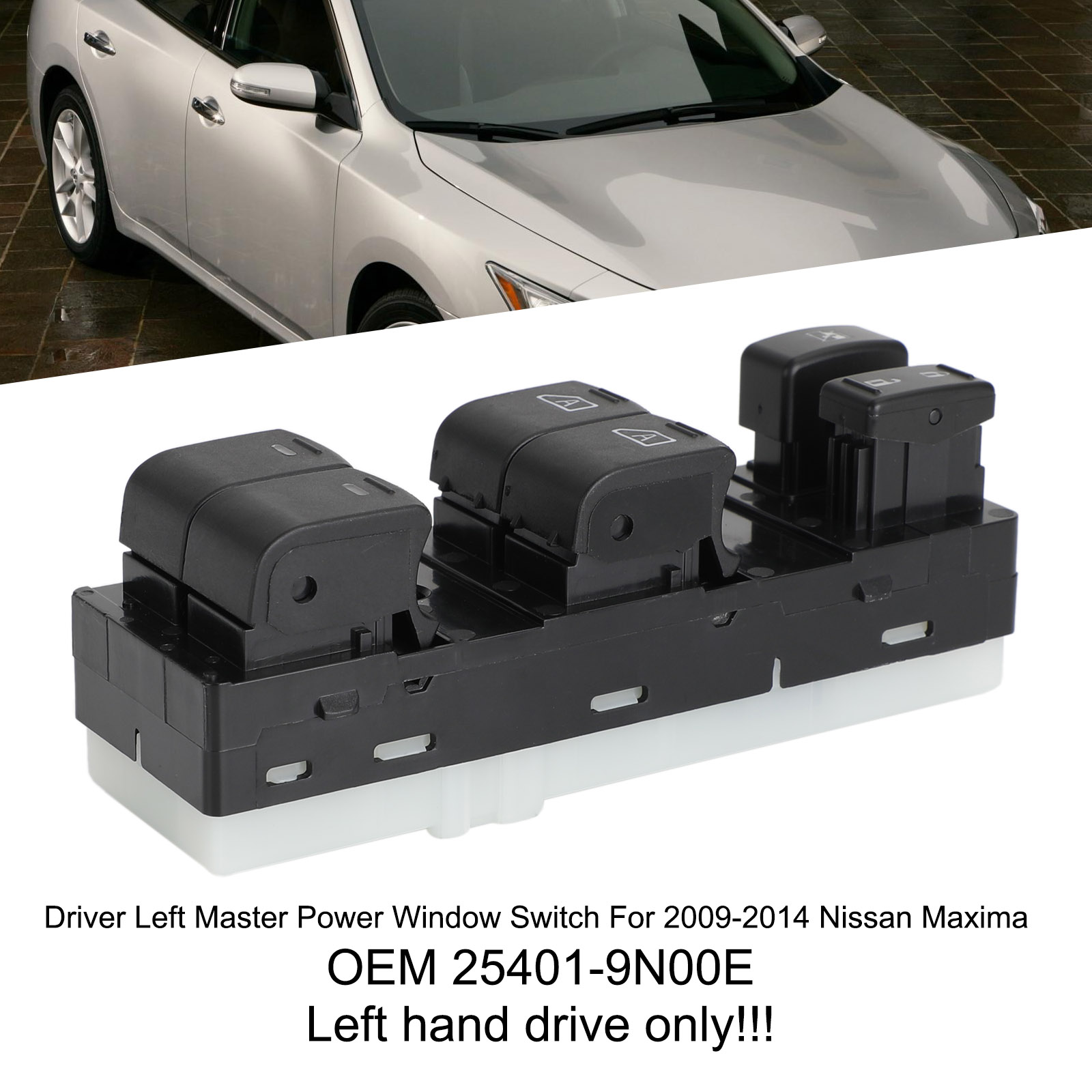 Nissan Maxima 2009-2014 25401-9N00E 駕駛座側 電動窗升降開關